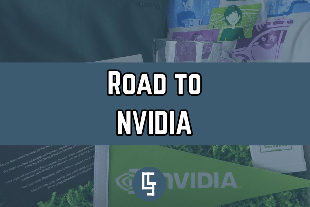 Road to NVIDIA: How I Achieved My&nbsp;Dream